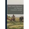 Past and Present of Dallas County, Iowa