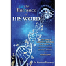 The Entrance of His WORD: HOW GOD'S LIGHT AND SOUND Heals SOULS, Renews MINDS, Rewires BRAINS, AND Repairs DNA