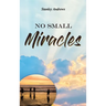 No Small Miracles