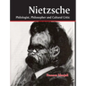 Nietzsche: Philologist, Philosopher and Cultural Critic