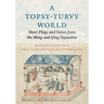 A Topsy-Turvy World: Short Plays and Farces from the Ming and Qing Dynasties