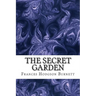The Secret Garden: (Frances Hodgson Burnett Classics Collection)