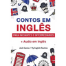 Aprenda Inglês com Contos Incríveis para Iniciantes e Intermediários: Melhore sua habilidade de leitura e compreensão auditiva em Inglês