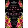 Feral Creatures of Suburbia
