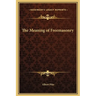 The Meaning of Freemasonry
