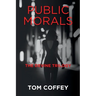 Public Morals: The Devine Trilogy