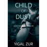 Child of Dust: A Dotan Naor Thriller