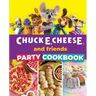 Chuck E. Cheese and Friends Party Cookbook