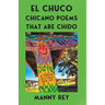 El Chuco: Chicano Poems That Are Chido