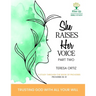 She Raises Her Voice Part Two: Trusting God With All Your Will