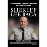Sheriff Lee Baca: A Visionary of Police Reform in Complex Times