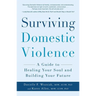 Surviving Domestic Violence: A Guide to Healing Your Soul and Building Your Future