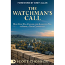 The Watchman's Call: How God has Called and Anointed you to Impact Your Community