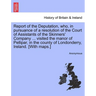 Report of the Deputation, Who, in Pursuance of a Resolution of the Court of Assistants of the Skinners' Company ... Visited the Manor of Pellipar, in
