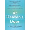 At Heaven's Door: What Shared Journeys to the Afterlife Teach about Dying Well and Living Better