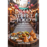 Indian Street Food at Home: Chaats, Pakoras & More - From Bazaar to Your Kitchen
