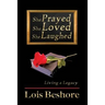 She Prayed She Loved She Laughed