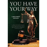 You Have Your Way