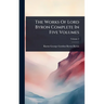 The Works Of Lord Byron Complete In Five Volumes