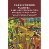 Carnivorous Plants: Care and Propagation: Everything You Need to Know About 25 Common Carnivorous Plants: A Guide to Success