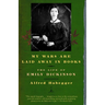 My Wars Are Laid Away in Books: The Life of Emily Dickinson