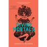 Divine Mortals