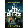 THE TEES VALLEY KILLINGS an absolutely heart-pounding crime thriller