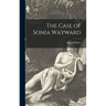 The Case of Sonia Wayward