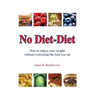 No Diet Diet: Reduce your weight without restricting the food you eat
