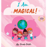 I am Magical: A children's book to make every child Feel Special (I Am Series)