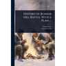 History of Bunker Hill Battle. With a Plan. ...