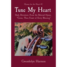 Tune My Heart: Daily Devotions From the Beloved Hymn, Come, Thou Fount of Every Blessing