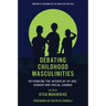 Debating Childhood Masculinities: Rethinking the Interplay of Age, Gender and Social Change