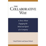 The Collaborative Way: A Story About Engaging the Mind and Spirit of a Company