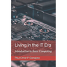 Living in the IT Era: Introduction to Basic Computing