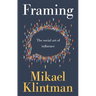 Framing: The Social Art of Influence