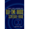 The Los Angeles Old-Time Radio Schedule Book Volume 2, 1938-1945