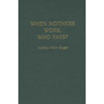 When Mothers Work, Who Pays?