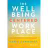 The Wellbeing Centered Workplace: 10 Strategies Fuelling Business Growth & Performance