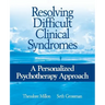 Resolving Difficult Clinical Syndromes: A Personalized Psychotherapy Approach