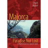 Majorca, Paradise Not Lost: Living the Dream on a Spanish Island