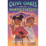 Olive Oakes and the Haunted Carousel