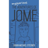 The Mysterious Adventures of Jome
