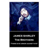 James Shirley - The Brothers: "There is no armor against fate"