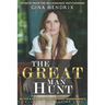 The Great Man Hunt: Access and Attract that Guy EVERY Woman Wants *volume one* The Dating Apps