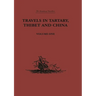 Travels in Tartary, Thibet and China, Volume One: 1844-1846