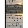 The Golden Lyre: a New Collection of Church Music, Adapted to the Various Metres Now in Use: Together With a New and Extensive Variety