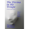 The Divina in the Troupe