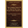 The Complete Works Of St. John Of The Cross, Doctor Of The Church V3: Living Flame Of Love, Cautions And More