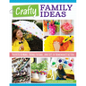 Crafty Family Ideas: Projects to Make, Things to Bake, and Lots of Homemade(ish) Fun